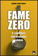 Fame Zero - Il contributo dell`economia solidale . Emi , Bologna, 2004, 1a. ed., Pagg.314
