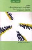 Redes de Colaboración Solidarias. Ed. UACM, Mexico DF, 2006, 1a. ed., 524 pp.