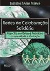 Redes de Colaboração Solidária - Aspectos Econámico-Filosáficos: Complexidade e Libertação. Editora Vozes, Petrápolis, 2002,á 1a. Ed., 368 pp.